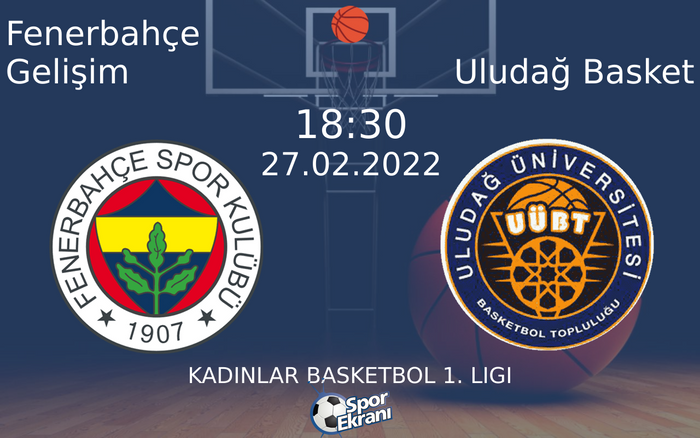 27 Şubat 2022 Fenerbahçe Gelişim vs Uludağ Basket maçı Hangi Kanalda Saat Kaçta Yayınlanacak? 27 Şubat 2022 Fenerbahçe Gelişim vs Uludağ Basket maçı Hangi Kanalda Saat Kaçta Yayınlanacak?