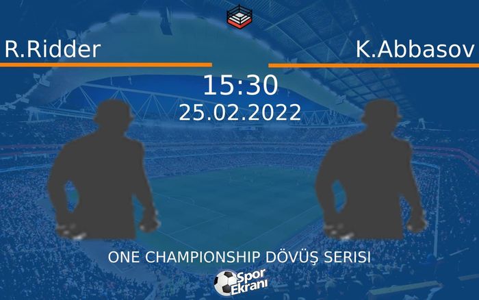 25 Şubat 2022 R.Ridder vs K.Abbasov maçı Hangi Kanalda Saat Kaçta Yayınlanacak? 25 Şubat 2022 R.Ridder vs K.Abbasov maçı Hangi Kanalda Saat Kaçta Yayınlanacak?