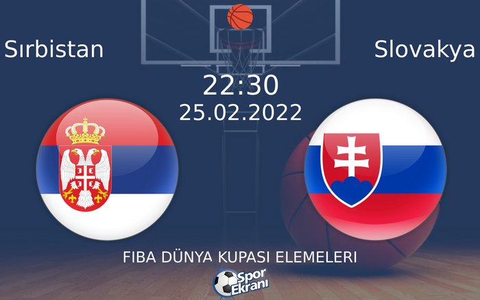 25 Şubat 2022 Sırbistan vs Slovakya maçı Hangi Kanalda Saat Kaçta Yayınlanacak? 25 Şubat 2022 Sırbistan vs Slovakya maçı Hangi Kanalda Saat Kaçta Yayınlanacak?
