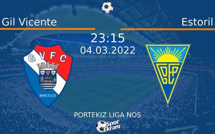 04 Mart 2022 Gil Vicente vs Estoril maçı Hangi Kanalda Saat Kaçta Yayınlanacak? 04 Mart 2022 Gil Vicente vs Estoril maçı Hangi Kanalda Saat Kaçta Yayınlanacak?