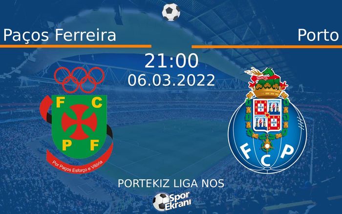 06 Mart 2022 Paços Ferreira vs Porto maçı Hangi Kanalda Saat Kaçta Yayınlanacak? 06 Mart 2022 Paços Ferreira vs Porto maçı Hangi Kanalda Saat Kaçta Yayınlanacak?