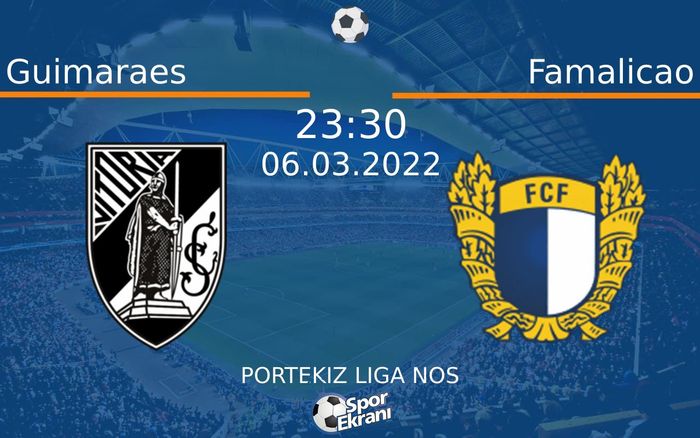 06 Mart 2022 Guimaraes vs Famalicao maçı Hangi Kanalda Saat Kaçta Yayınlanacak? 06 Mart 2022 Guimaraes vs Famalicao maçı Hangi Kanalda Saat Kaçta Yayınlanacak?