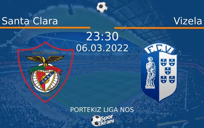 06 Mart 2022 Santa Clara vs Vizela maçı Hangi Kanalda Saat Kaçta Yayınlanacak? 06 Mart 2022 Santa Clara vs Vizela maçı Hangi Kanalda Saat Kaçta Yayınlanacak?