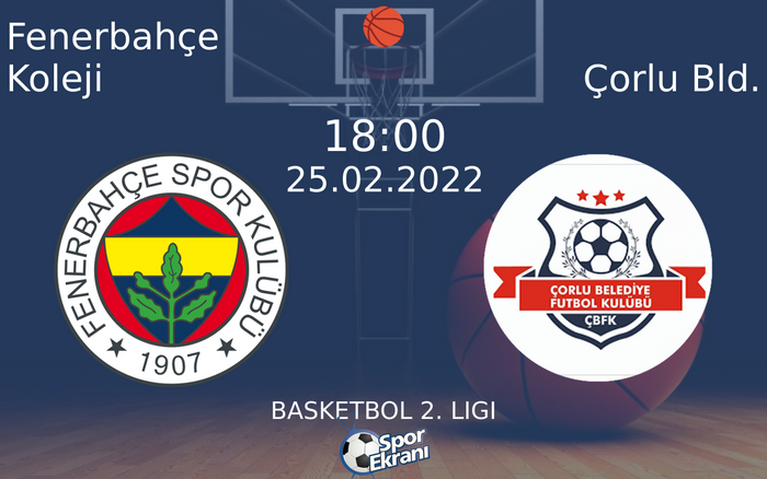 25 Şubat 2022 Fenerbahçe Koleji vs Çorlu Bld. maçı Hangi Kanalda Saat Kaçta Yayınlanacak? 25 Şubat 2022 Fenerbahçe Koleji vs Çorlu Bld. maçı Hangi Kanalda Saat Kaçta Yayınlanacak?
