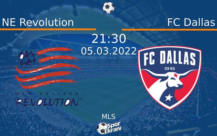 05 Mart 2022 NE Revolution vs FC Dallas maçı Hangi Kanalda Saat Kaçta Yayınlanacak? 05 Mart 2022 NE Revolution vs FC Dallas maçı Hangi Kanalda Saat Kaçta Yayınlanacak?