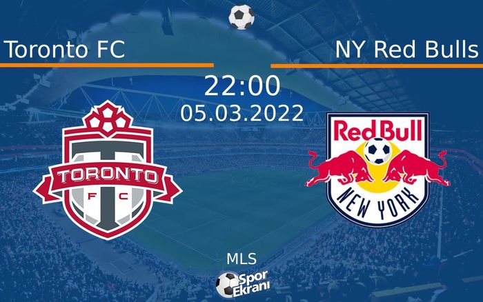 05 Mart 2022 Toronto FC vs NY Red Bulls maçı Hangi Kanalda Saat Kaçta Yayınlanacak? 05 Mart 2022 Toronto FC vs NY Red Bulls maçı Hangi Kanalda Saat Kaçta Yayınlanacak?