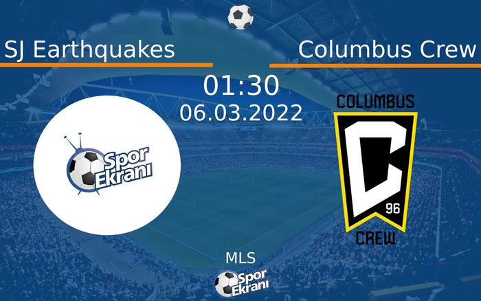06 Mart 2022 SJ Earthquakes vs Columbus Crew maçı Hangi Kanalda Saat Kaçta Yayınlanacak? 06 Mart 2022 SJ Earthquakes vs Columbus Crew maçı Hangi Kanalda Saat Kaçta Yayınlanacak?