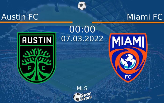 07 Mart 2022 Austin FC vs Miami FC maçı Hangi Kanalda Saat Kaçta Yayınlanacak? 07 Mart 2022 Austin FC vs Miami FC maçı Hangi Kanalda Saat Kaçta Yayınlanacak?