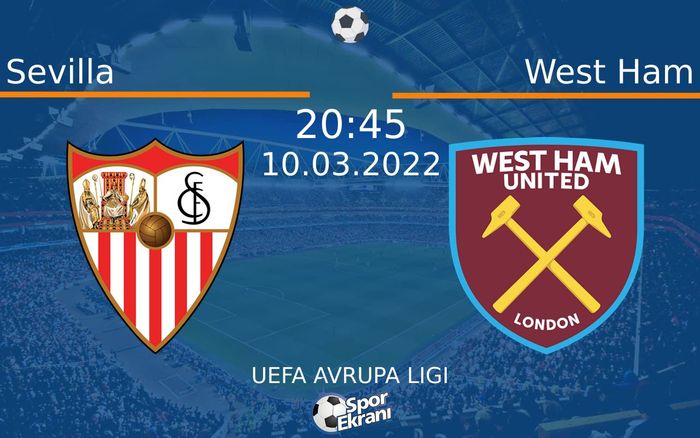 10 Mart 2022 Sevilla vs West Ham maçı Hangi Kanalda Saat Kaçta Yayınlanacak? 10 Mart 2022 Sevilla vs West Ham maçı Hangi Kanalda Saat Kaçta Yayınlanacak?