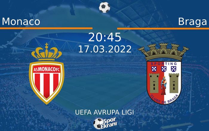 17 Mart 2022 Monaco vs Braga maçı Hangi Kanalda Saat Kaçta Yayınlanacak? 17 Mart 2022 Monaco vs Braga maçı Hangi Kanalda Saat Kaçta Yayınlanacak?