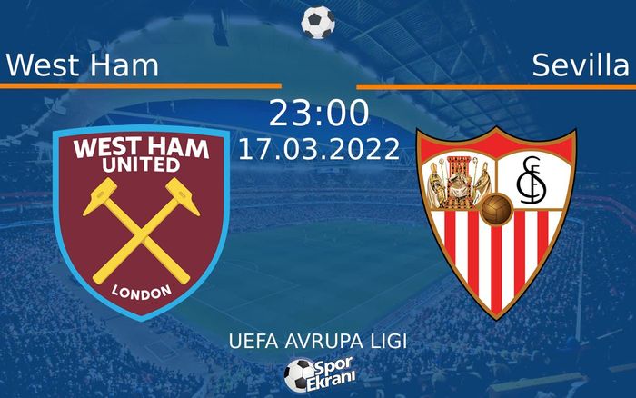 17 Mart 2022 West Ham vs Sevilla maçı Hangi Kanalda Saat Kaçta Yayınlanacak? 17 Mart 2022 West Ham vs Sevilla maçı Hangi Kanalda Saat Kaçta Yayınlanacak?