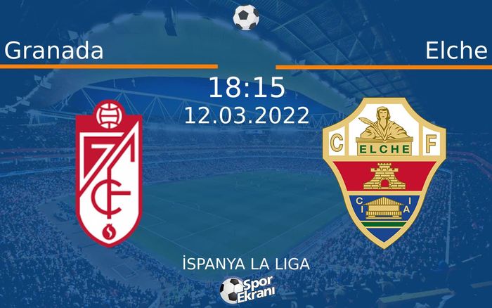 12 Mart 2022 Granada vs Elche maçı Hangi Kanalda Saat Kaçta Yayınlanacak? 12 Mart 2022 Granada vs Elche maçı Hangi Kanalda Saat Kaçta Yayınlanacak?