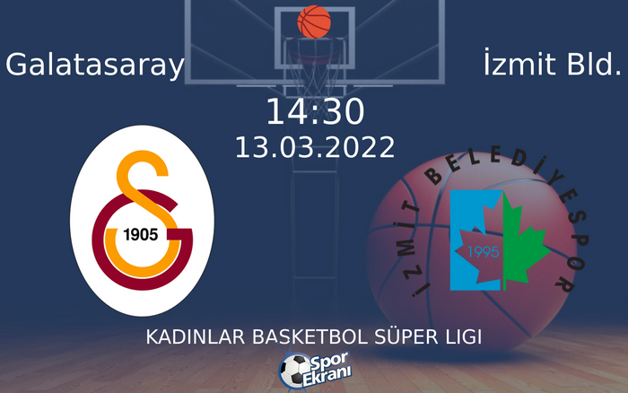 13 Mart 2022 Galatasaray vs İzmit Bld. maçı Hangi Kanalda Saat Kaçta Yayınlanacak? 13 Mart 2022 Galatasaray vs İzmit Bld. maçı Hangi Kanalda Saat Kaçta Yayınlanacak?