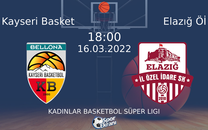 16 Mart 2022 Kayseri Basket vs Elazığ Öİ maçı Hangi Kanalda Saat Kaçta Yayınlanacak? 16 Mart 2022 Kayseri Basket vs Elazığ Öİ maçı Hangi Kanalda Saat Kaçta Yayınlanacak?
