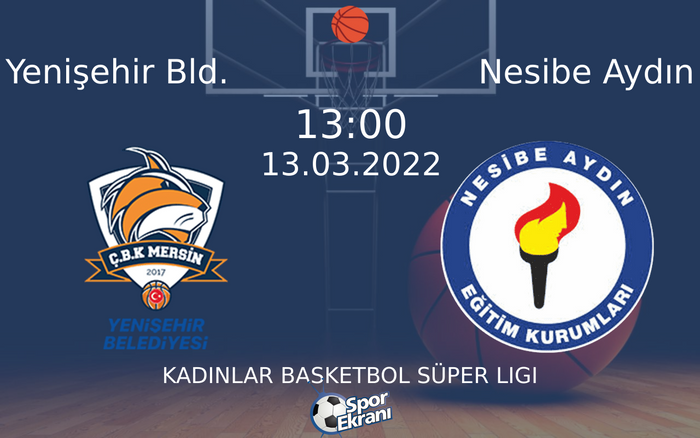 13 Mart 2022 Yenişehir Bld. vs Nesibe Aydın maçı Hangi Kanalda Saat Kaçta Yayınlanacak? 13 Mart 2022 Yenişehir Bld. vs Nesibe Aydın maçı Hangi Kanalda Saat Kaçta Yayınlanacak?