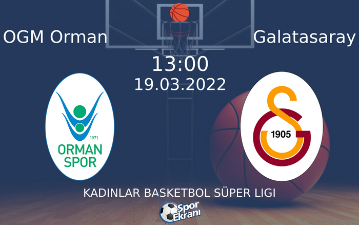 19 Mart 2022 OGM Orman vs Galatasaray maçı Hangi Kanalda Saat Kaçta Yayınlanacak? 19 Mart 2022 OGM Orman vs Galatasaray maçı Hangi Kanalda Saat Kaçta Yayınlanacak?