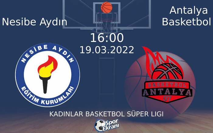 19 Mart 2022 Nesibe Aydın vs Antalya Basketbol maçı Hangi Kanalda Saat Kaçta Yayınlanacak? 19 Mart 2022 Nesibe Aydın vs Antalya Basketbol maçı Hangi Kanalda Saat Kaçta Yayınlanacak?