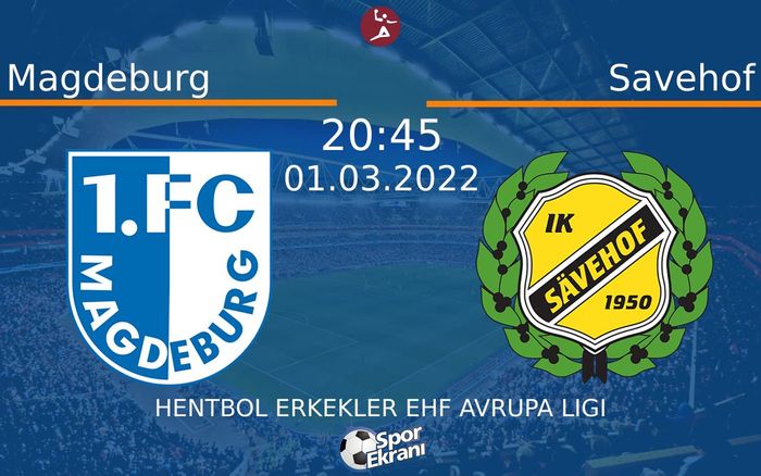 01 Mart 2022 Magdeburg vs Savehof maçı Hangi Kanalda Saat Kaçta Yayınlanacak? 01 Mart 2022 Magdeburg vs Savehof maçı Hangi Kanalda Saat Kaçta Yayınlanacak?