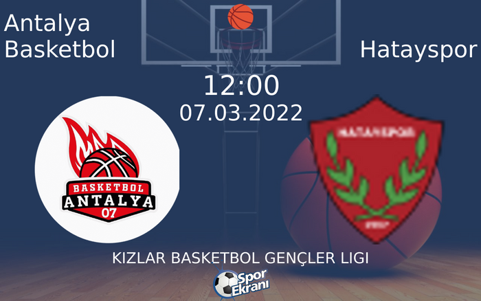 07 Mart 2022 Antalya Basketbol vs Hatayspor maçı Hangi Kanalda Saat Kaçta Yayınlanacak? 07 Mart 2022 Antalya Basketbol vs Hatayspor maçı Hangi Kanalda Saat Kaçta Yayınlanacak?