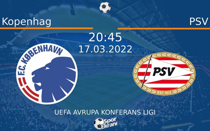 17 Mart 2022 Kopenhag vs PSV maçı Hangi Kanalda Saat Kaçta Yayınlanacak? 17 Mart 2022 Kopenhag vs PSV maçı Hangi Kanalda Saat Kaçta Yayınlanacak?
