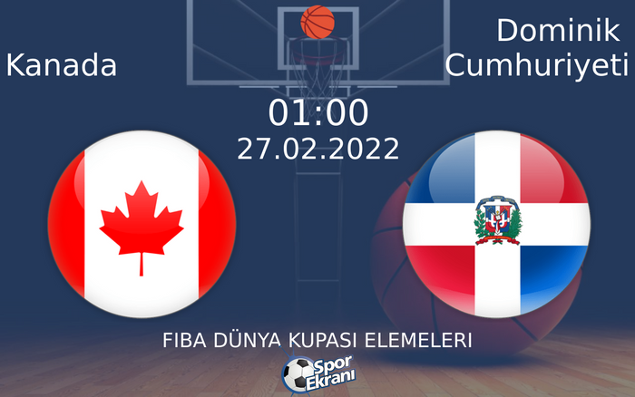 27 Şubat 2022 Kanada vs Dominik Cumhuriyeti maçı Hangi Kanalda Saat Kaçta Yayınlanacak? 27 Şubat 2022 Kanada vs Dominik Cumhuriyeti maçı Hangi Kanalda Saat Kaçta Yayınlanacak?