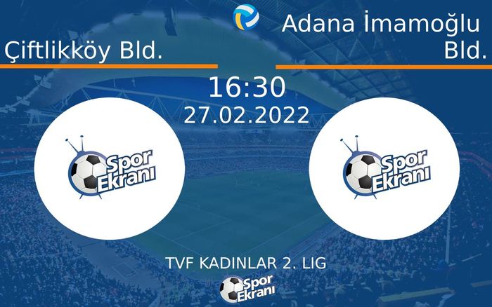 27 Şubat 2022 Çiftlikköy Bld. vs Adana İmamoğlu Bld. maçı Hangi Kanalda Saat Kaçta Yayınlanacak? 27 Şubat 2022 Çiftlikköy Bld. vs Adana İmamoğlu Bld. maçı Hangi Kanalda Saat Kaçta Yayınlanacak?