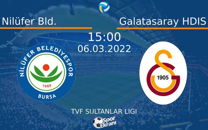 06 Mart 2022 Nilüfer Bld. vs Galatasaray HDIS maçı Hangi Kanalda Saat Kaçta Yayınlanacak? 06 Mart 2022 Nilüfer Bld. vs Galatasaray HDIS maçı Hangi Kanalda Saat Kaçta Yayınlanacak?