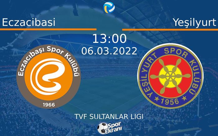 06 Mart 2022 Eczacibasi vs Yeşilyurt maçı Hangi Kanalda Saat Kaçta Yayınlanacak? 06 Mart 2022 Eczacibasi vs Yeşilyurt maçı Hangi Kanalda Saat Kaçta Yayınlanacak?