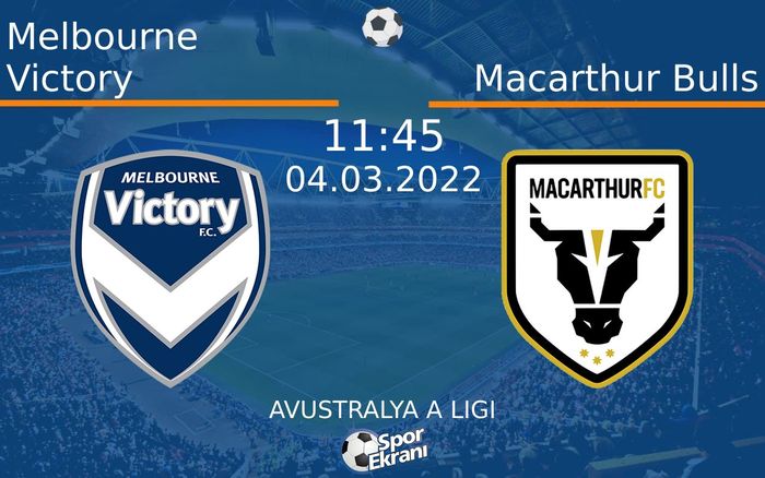 04 Mart 2022 Melbourne Victory vs Macarthur Bulls maçı Hangi Kanalda Saat Kaçta Yayınlanacak? 04 Mart 2022 Melbourne Victory vs Macarthur Bulls maçı Hangi Kanalda Saat Kaçta Yayınlanacak?