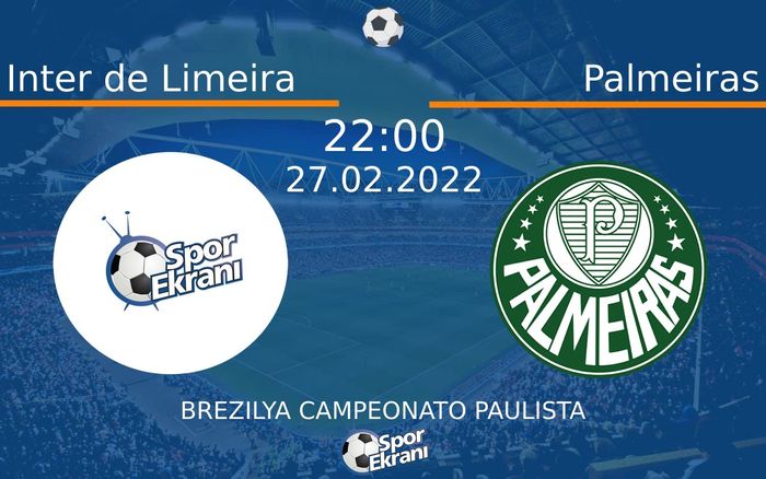 27 Şubat 2022 Inter de Limeira vs Palmeiras maçı Hangi Kanalda Saat Kaçta Yayınlanacak? 27 Şubat 2022 Inter de Limeira vs Palmeiras maçı Hangi Kanalda Saat Kaçta Yayınlanacak?