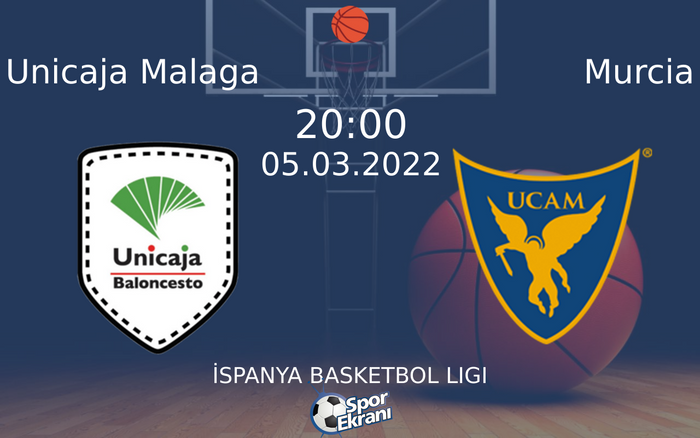 05 Mart 2022 Unicaja Malaga vs Murcia maçı Hangi Kanalda Saat Kaçta Yayınlanacak? 05 Mart 2022 Unicaja Malaga vs Murcia maçı Hangi Kanalda Saat Kaçta Yayınlanacak?