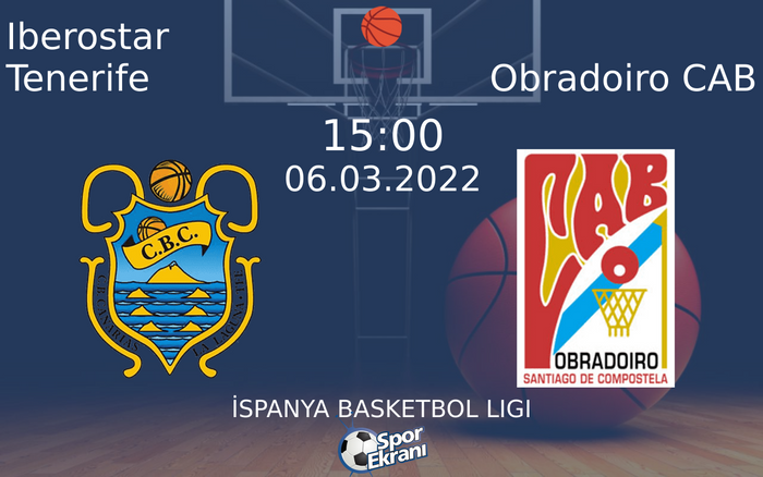 06 Mart 2022 Iberostar Tenerife vs Obradoiro CAB maçı Hangi Kanalda Saat Kaçta Yayınlanacak? 06 Mart 2022 Iberostar Tenerife vs Obradoiro CAB maçı Hangi Kanalda Saat Kaçta Yayınlanacak?
