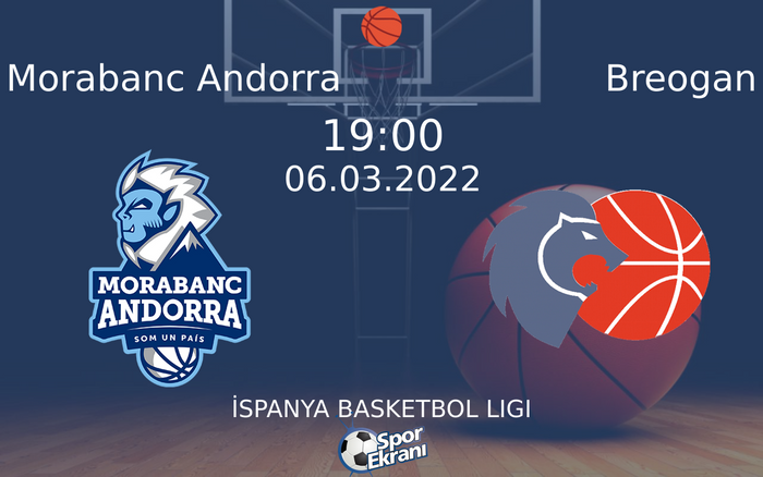 06 Mart 2022 Morabanc Andorra vs Breogan maçı Hangi Kanalda Saat Kaçta Yayınlanacak? 06 Mart 2022 Morabanc Andorra vs Breogan maçı Hangi Kanalda Saat Kaçta Yayınlanacak?