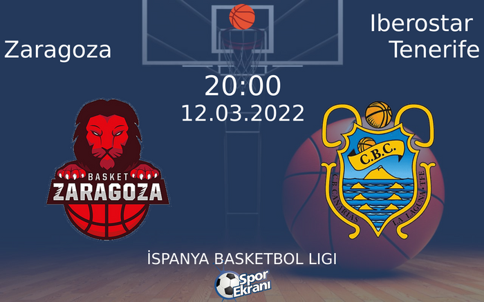 12 Mart 2022 Zaragoza vs Iberostar Tenerife maçı Hangi Kanalda Saat Kaçta Yayınlanacak? 12 Mart 2022 Zaragoza vs Iberostar Tenerife maçı Hangi Kanalda Saat Kaçta Yayınlanacak?
