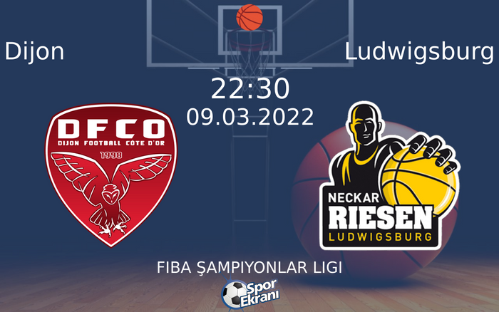 09 Mart 2022 Dijon vs Ludwigsburg maçı Hangi Kanalda Saat Kaçta Yayınlanacak? 09 Mart 2022 Dijon vs Ludwigsburg maçı Hangi Kanalda Saat Kaçta Yayınlanacak?
