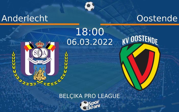 06 Mart 2022 Anderlecht vs Oostende maçı Hangi Kanalda Saat Kaçta Yayınlanacak? 06 Mart 2022 Anderlecht vs Oostende maçı Hangi Kanalda Saat Kaçta Yayınlanacak?