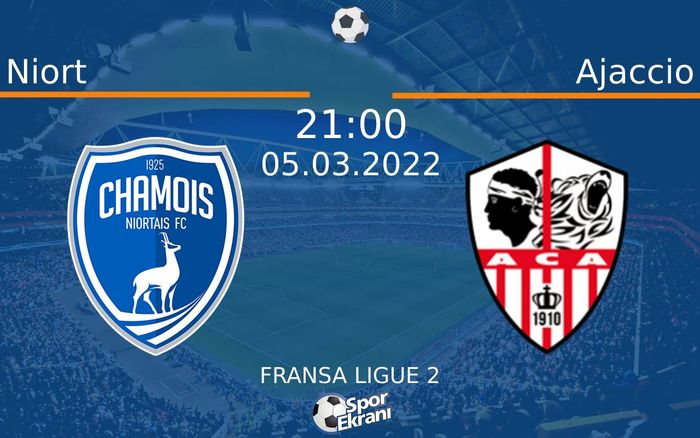 05 Mart 2022 Niort vs Ajaccio maçı Hangi Kanalda Saat Kaçta Yayınlanacak? 05 Mart 2022 Niort vs Ajaccio maçı Hangi Kanalda Saat Kaçta Yayınlanacak?