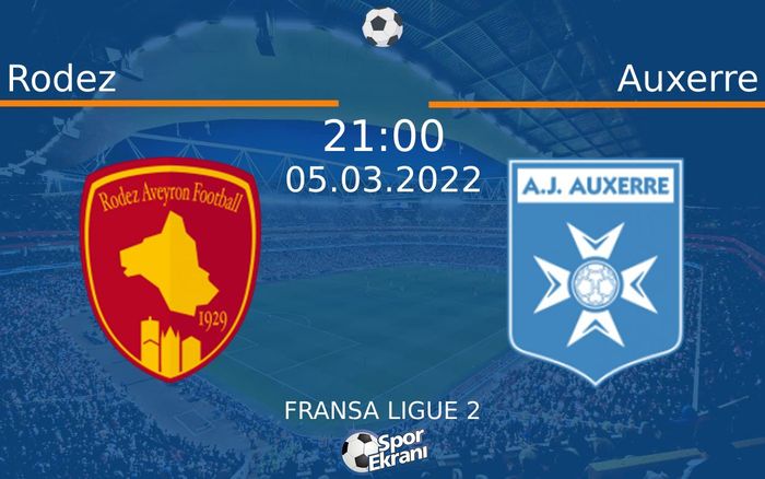 05 Mart 2022 Rodez vs Auxerre maçı Hangi Kanalda Saat Kaçta Yayınlanacak? 05 Mart 2022 Rodez vs Auxerre maçı Hangi Kanalda Saat Kaçta Yayınlanacak?