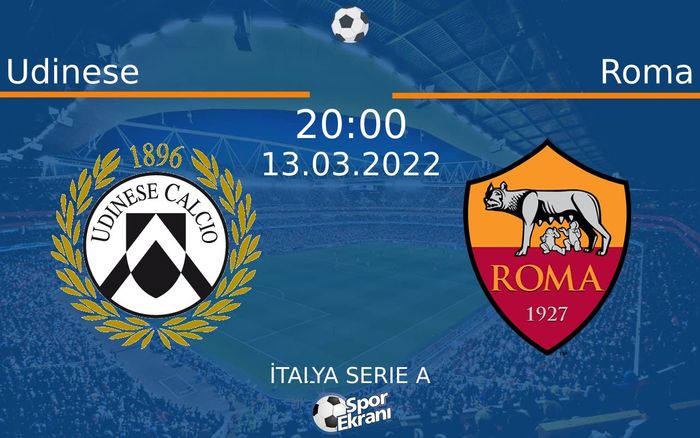 13 Mart 2022 Udinese vs Roma maçı Hangi Kanalda Saat Kaçta Yayınlanacak? 13 Mart 2022 Udinese vs Roma maçı Hangi Kanalda Saat Kaçta Yayınlanacak?