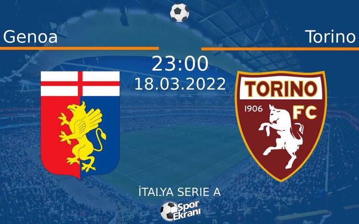 18 Mart 2022 Genoa vs Torino maçı Hangi Kanalda Saat Kaçta Yayınlanacak? 18 Mart 2022 Genoa vs Torino maçı Hangi Kanalda Saat Kaçta Yayınlanacak?