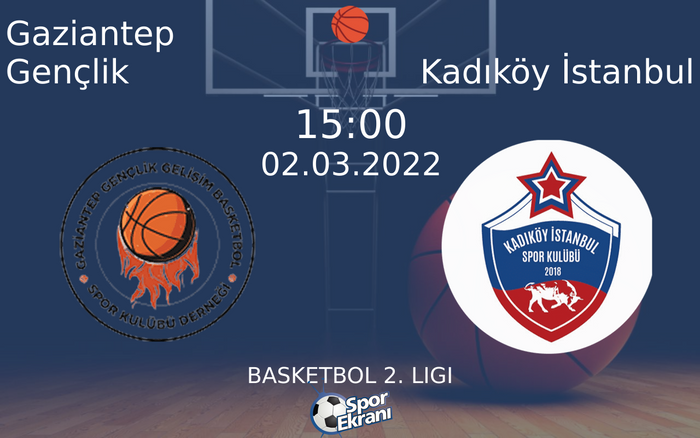 02 Mart 2022 Gaziantep Gençlik vs Kadıköy İstanbul maçı Hangi Kanalda Saat Kaçta Yayınlanacak? 02 Mart 2022 Gaziantep Gençlik vs Kadıköy İstanbul maçı Hangi Kanalda Saat Kaçta Yayınlanacak?
