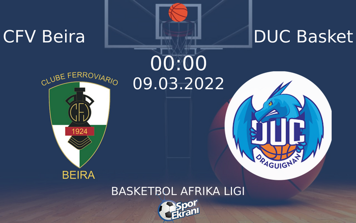09 Mart 2022 CFV Beira vs DUC Basket maçı Hangi Kanalda Saat Kaçta Yayınlanacak? 09 Mart 2022 CFV Beira vs DUC Basket maçı Hangi Kanalda Saat Kaçta Yayınlanacak?