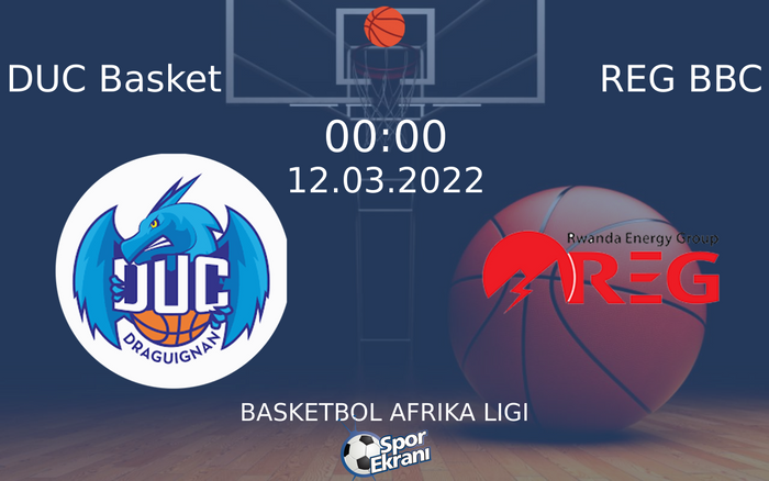 12 Mart 2022 DUC Basket vs REG BBC maçı Hangi Kanalda Saat Kaçta Yayınlanacak? 12 Mart 2022 DUC Basket vs REG BBC maçı Hangi Kanalda Saat Kaçta Yayınlanacak?