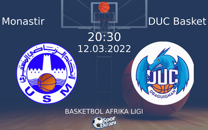12 Mart 2022 Monastir vs DUC Basket maçı Hangi Kanalda Saat Kaçta Yayınlanacak? 12 Mart 2022 Monastir vs DUC Basket maçı Hangi Kanalda Saat Kaçta Yayınlanacak?