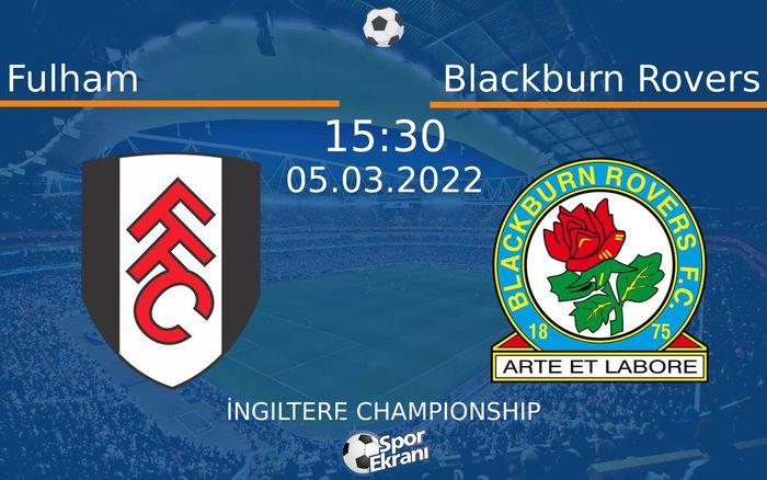 05 Mart 2022 Fulham vs Blackburn Rovers maçı Hangi Kanalda Saat Kaçta Yayınlanacak? 05 Mart 2022 Fulham vs Blackburn Rovers maçı Hangi Kanalda Saat Kaçta Yayınlanacak?