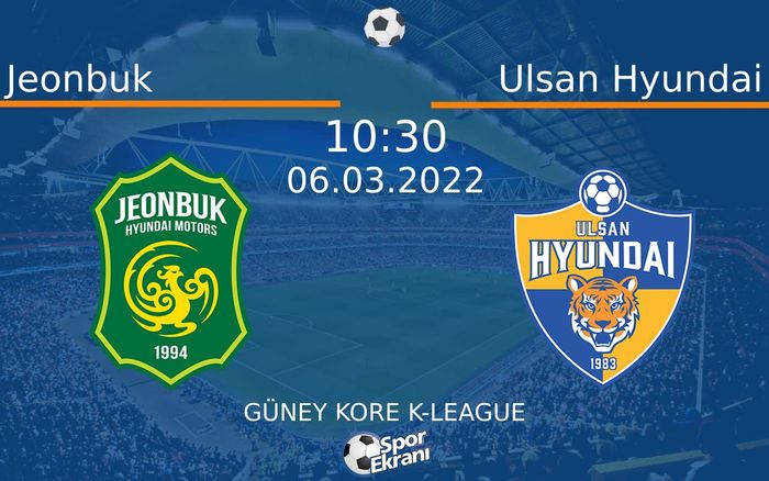 06 Mart 2022 Jeonbuk vs Ulsan Hyundai maçı Hangi Kanalda Saat Kaçta Yayınlanacak? 06 Mart 2022 Jeonbuk vs Ulsan Hyundai maçı Hangi Kanalda Saat Kaçta Yayınlanacak?