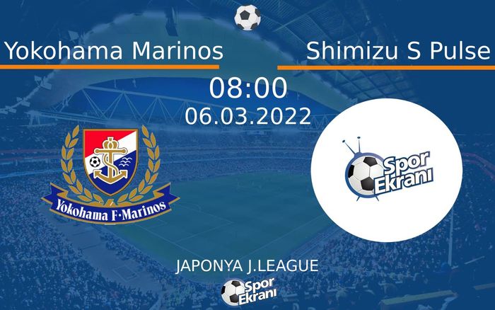 06 Mart 2022 Yokohama Marinos vs Shimizu S Pulse maçı Hangi Kanalda Saat Kaçta Yayınlanacak? 06 Mart 2022 Yokohama Marinos vs Shimizu S Pulse maçı Hangi Kanalda Saat Kaçta Yayınlanacak?