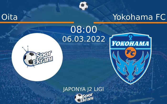 06 Mart 2022 Oita vs Yokohama FC maçı Hangi Kanalda Saat Kaçta Yayınlanacak? 06 Mart 2022 Oita vs Yokohama FC maçı Hangi Kanalda Saat Kaçta Yayınlanacak?