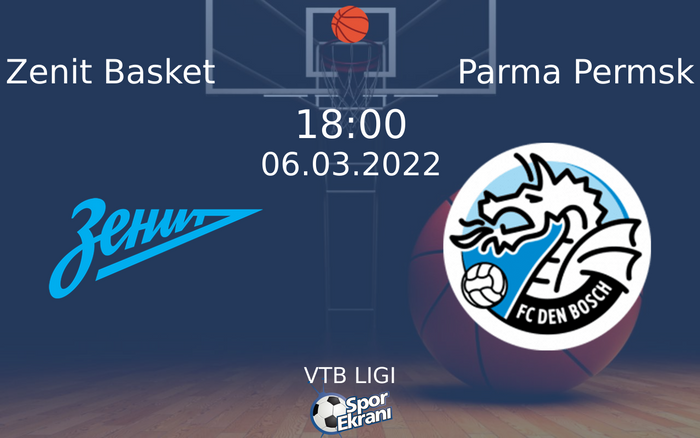 06 Mart 2022 Zenit Basket vs Parma Permsk maçı Hangi Kanalda Saat Kaçta Yayınlanacak? 06 Mart 2022 Zenit Basket vs Parma Permsk maçı Hangi Kanalda Saat Kaçta Yayınlanacak?