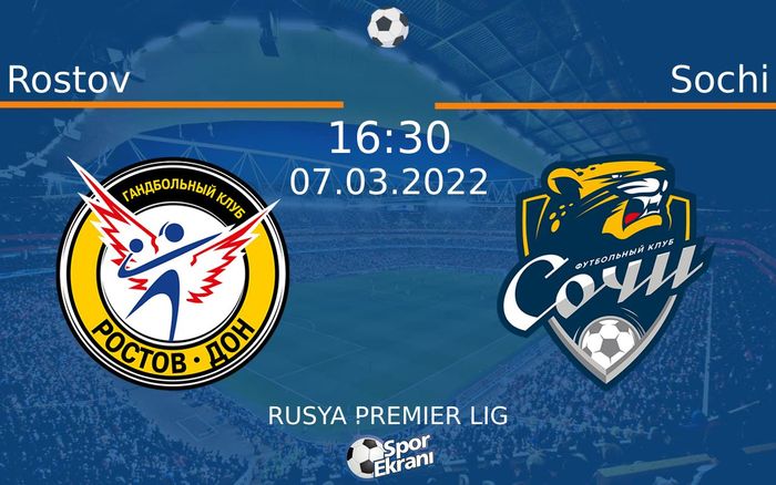 07 Mart 2022 Rostov vs Sochi maçı Hangi Kanalda Saat Kaçta Yayınlanacak? 07 Mart 2022 Rostov vs Sochi maçı Hangi Kanalda Saat Kaçta Yayınlanacak?
